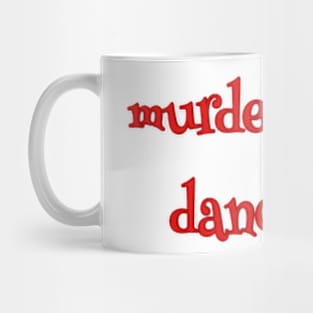 murder on the dancefloor red Mug